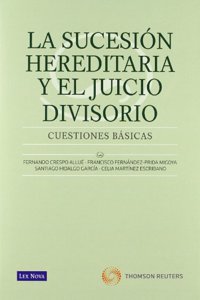 La sucesion hereditaria y el juicio divisorio. Cuestiones basics (Monografia) (Spanish Edition)