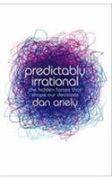 Predictably Irrational: The Hidden Forces That Shape Our Decisions