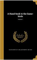 Hand-book to the Game-birds; Volume 1