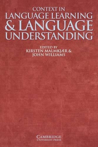 Context in Language Learning and Language Understanding: (Cambridge Professional Learning)