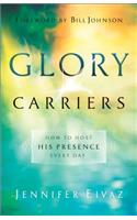 Glory Carriers – How to Host His Presence Every Day