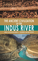 Ancient Civilization of the Indus River Indus Civilization Grade 4 Children's Ancient History