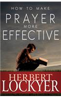 How to Make Prayer More Effective