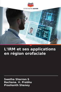 L'IRM et ses applications en région orofaciale