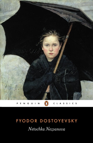 Netochka Nezvanova: (Penguin Classics)