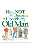 How Not to Become a Crotchety Old Man