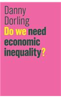 Do We Need Economic Inequality?