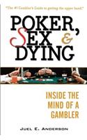 Poker, Sex, and Dying