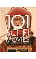 101 Sci-Fi Movies You Must See Before You Die