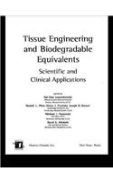 Tissue Engineering and Biodegradable Equivalents: Scientific and Clinical Applications