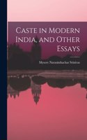 Caste in Modern India, and Other Essays