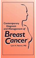 Contemporary Diagnosis and Management of Breast Cancer