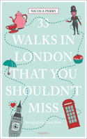 33 Walks in London That You Shouldn't Miss (Revised & Updated)