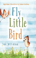 Fly, Little Bird - Vole, petit oiseau