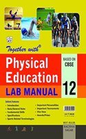 Together with CBSE Lab Manual Physical Education for Class 12 for 2019 Exam