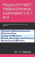Physics For NEET (Medical Entrance Examination) Vol. 1 of 4