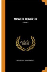 Oeuvres complètes; Volume 1