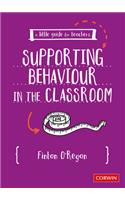 Little Guide for Teachers: Supporting Behaviour in the Classroom