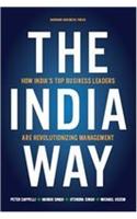 The India Way: How India's Top Business Leaders are Revolutionizing Management