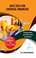 GATE Exam Collection for 2024 - Subjectwise Solved 19 Years of Question Papers and detailed Objective type Answers from 2005 till 2023, Chemical Engineering