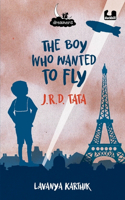 Boy Who Wanted to Fly J.R.D. Tata