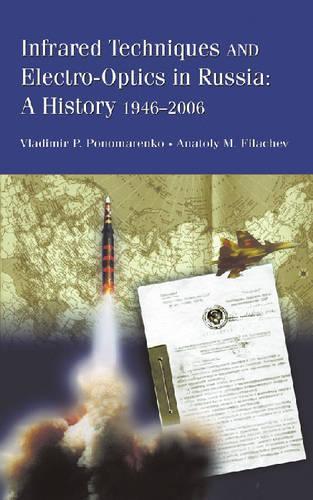Infrared Techniques and Electro-optics in Russia 1946-2006