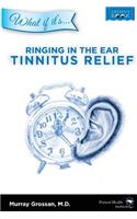 Ringing in the Ear - Tinnitus Relief