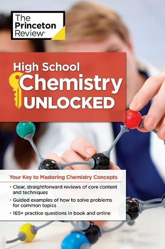 High School Chemistry Unlocked: Your Key to Understanding and Mastering Complex Chemistry Concepts(High School Subject Review)