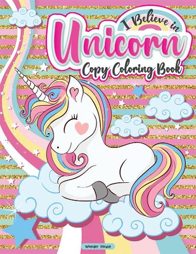 I Believe in Unicorn Copy Coloring Book: Fun Activity Books for Children