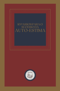 10 Passos Para O Sucesso Da Auto-Estima