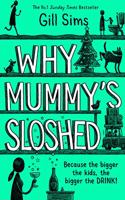 Why Mummy's Sloshed