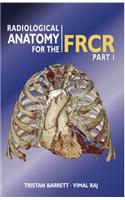 Radiological Anatomy for the FRCR