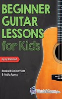 Beginner Guitar Lessons for Kids Book with Online Video and Audio Access