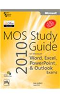 Mos 2010 Study Guide For Microsoft® Word, Excel, Powerpoint®, & Outlook®