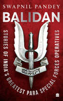 Balidan : Stories of India's Greatest Para Special Forces Operatives