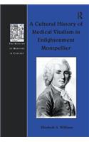 Cultural History of Medical Vitalism in Enlightenment Montpellier