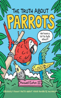 Truth about Parrots