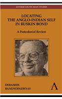 Locating the Anglo-Indian Self in Ruskin Bond:A Postcolonial Review