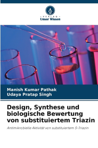 Design, Synthese und biologische Bewertung von substituiertem Triazin
