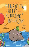 adventures of Henrietta the Hippo and the Bobbing Balloon