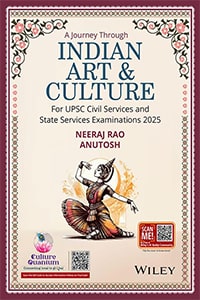 A Journey through Indian Art & Culture for UPSC Civil Services and State Services Examinations