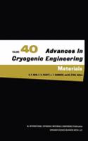 Advances in Cryogenic Engineering Materials