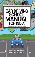 Car driving School Manual for India: The Essential Book for All drivers