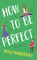 How To Be Perfect