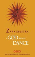 Zarathustra A God That Can Dance