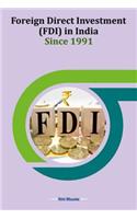 Foreign Direct Investment (FDI) in India Since 1991