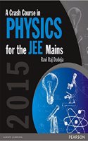 A Crash Course in Physics for the JEE Mains 2015