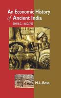 Economic History of Ancient India (An): 300 B.C.-A.D. 700