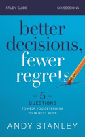 Better Decisions, Fewer Regrets Bible Study Guide