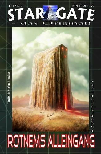 Star Gate 161-162: Rotnems Alleingang: "Seine gefährlichste Mission - und Randall zwei!"(Star Gate - Das Original)